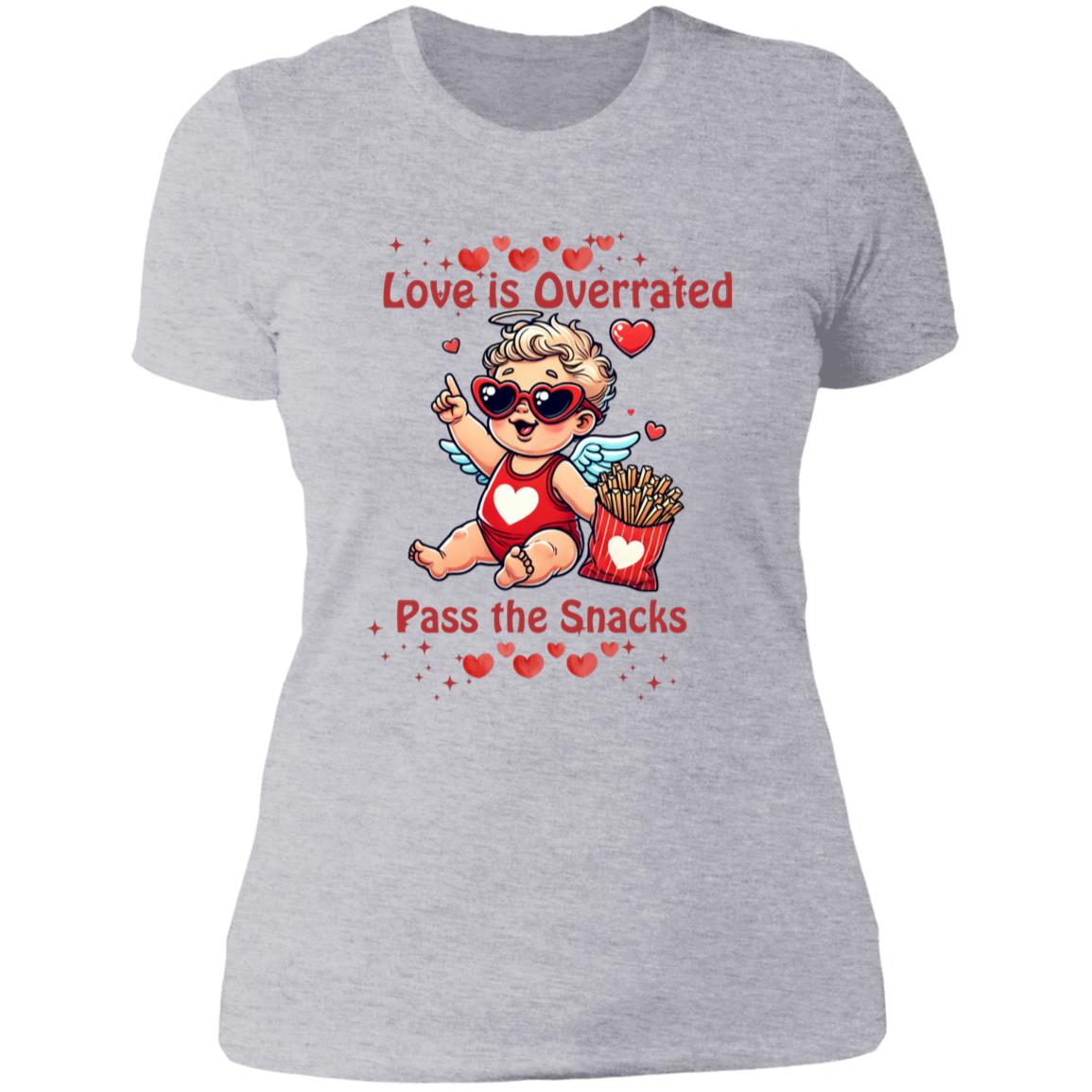 Love is Overrated pass the snacks - Tshirt